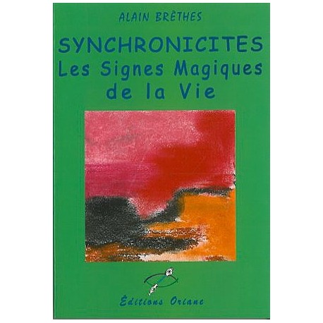  Synchronicités - Signes magiques de la vie_(Esotérisme - Arts divinatoires_Enigmes - Mystères - Complots) 