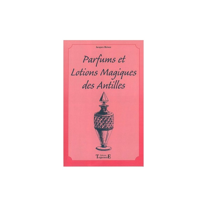  Parfums et lotions des Antilles_(Esotérisme - Arts divinatoires_Magie) 