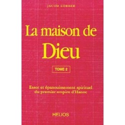 La maison de Dieu T2 - Essor et épanouissement spirituel du premier empire d'Hanoc