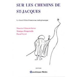 Sur les chemins de St-Jacques - Le livre/CD de l'émission radiophonique