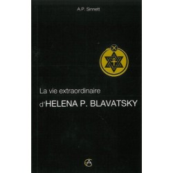 La vie extraordinaire d'Helena P. Blavatsky