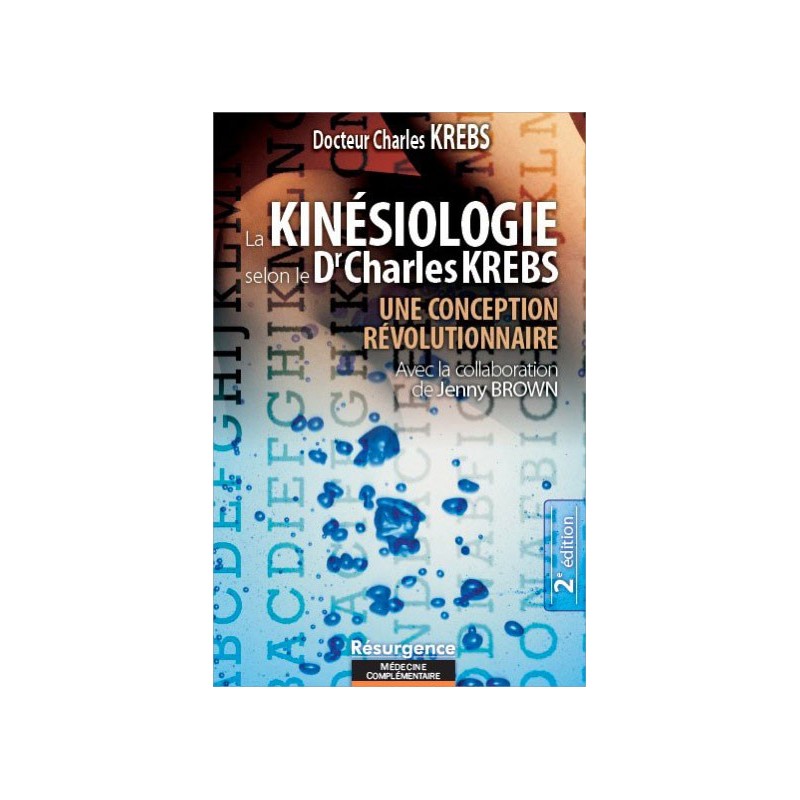  La Kinésiologie selon le Dr Charles Krebs - Une conception révolutionnaire_(Santé - Vie pratique_Ostéopathie - Réflexo - Massag