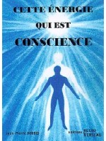  Cette énergie qui est conscience_(Santé - Vie pratique_Chakras - Corps subtils) 