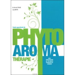 Traité approfondi de Phyto Aroma thérapie