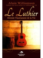  Le Luthier - Devenir l'instrument de la Vie 
