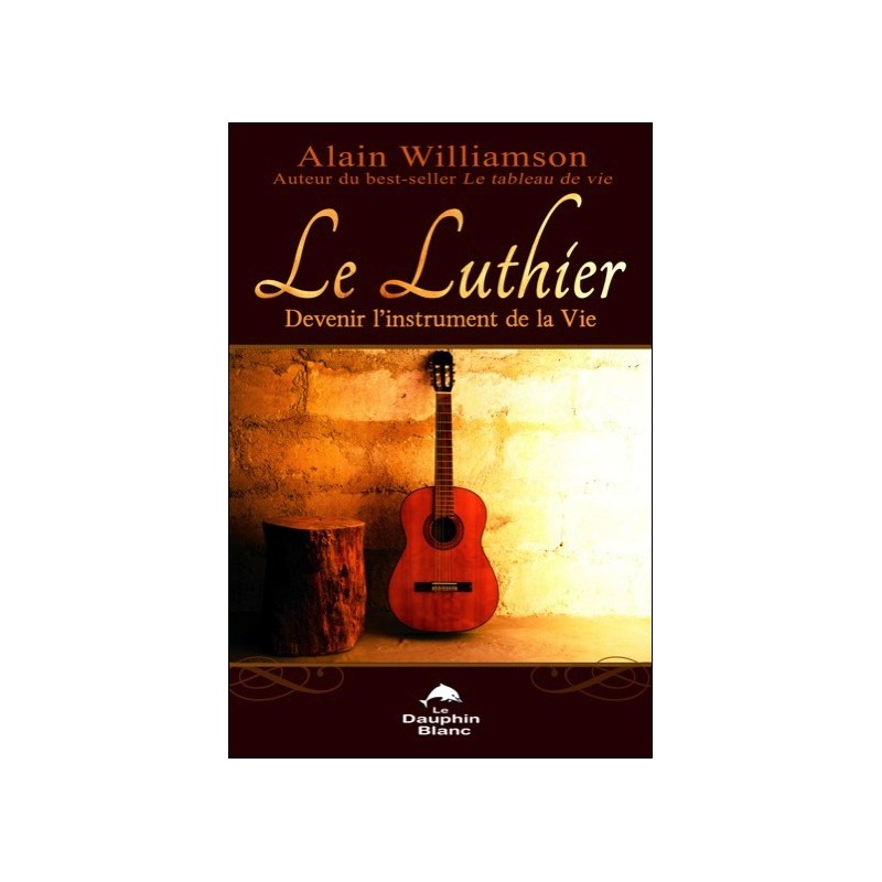  Le Luthier - Devenir l'instrument de la Vie 