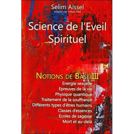 Science de l'Eveil Spirituel - Notions de Base III 