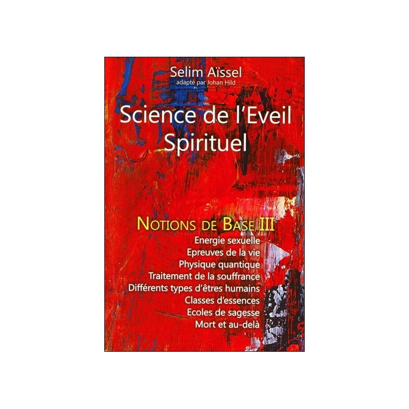  Science de l'Eveil Spirituel - Notions de Base III 