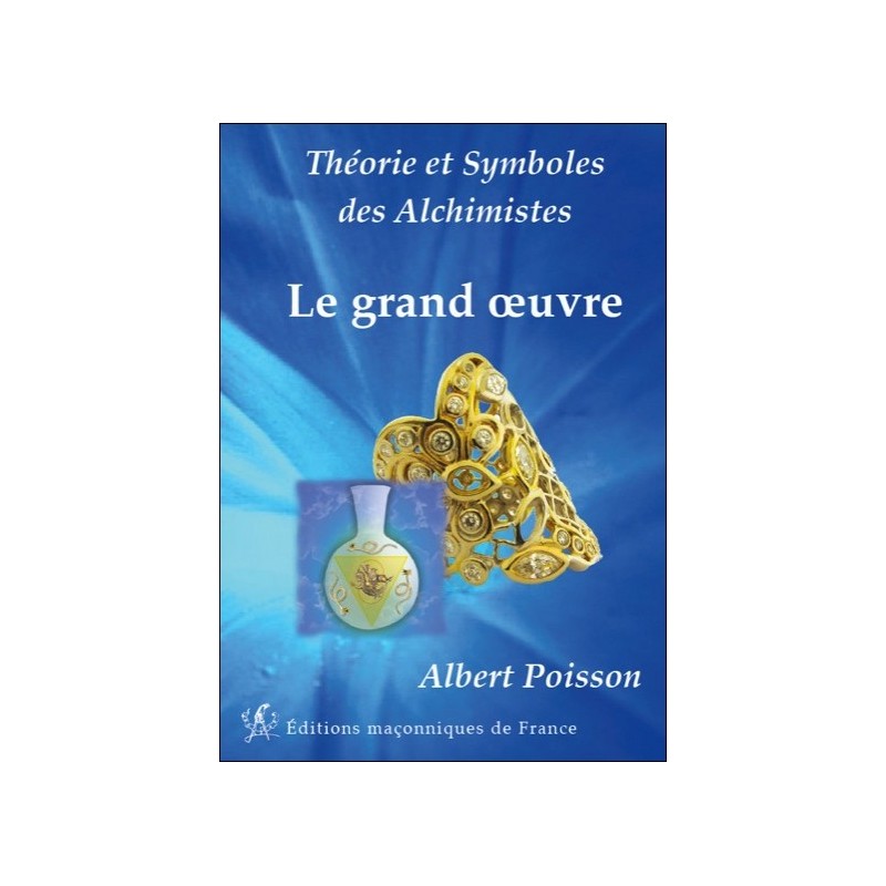  Théorie et Symboles des Alchimistes - Le grand oeuvre 