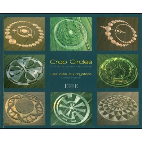  Crop circles - Les clés du mystère - Créations du monde invisible 