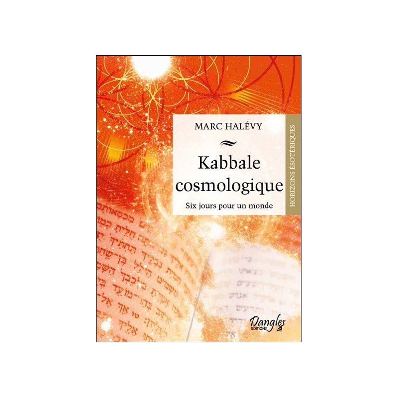  Kabbale cosmologique - Six jours pour un monde 
