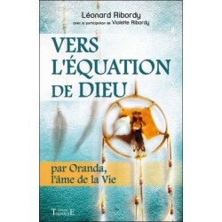 Vers l'équation de Dieu - Par Oranda. l'âme de la Vie