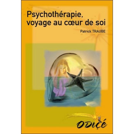  Psychothérapie, voyage au coeur de soi 