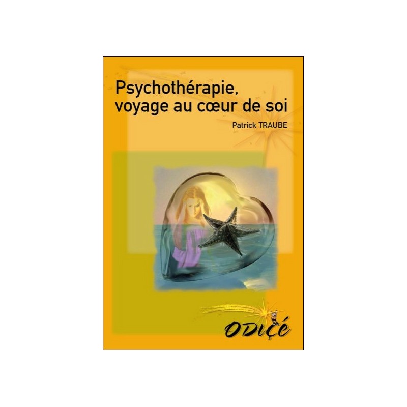  Psychothérapie, voyage au coeur de soi 