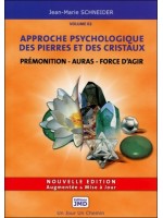  Approche psychologique des pierres et des cristaux T2 - Prémonition - Auras - Force d'agir 