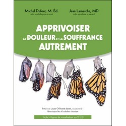 Apprivoiser la douleur et la souffrance autrement - Livre + CD