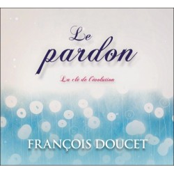 Le pardon - La clé de l'évolution - Livre audio