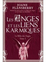  Les Anges et les liens karmiques - La Bible des Anges T3 