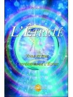  L'Etreté - Vivre et être l'expérience de l'Esprit 