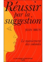  Réussir par la suggestion - Le maniement des volontés 