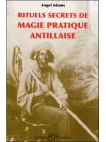  Rituels secrets de magie pratique antillaise 