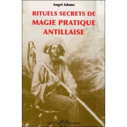 Rituels secrets de magie pratique antillaise