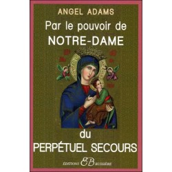  Par le pouvoir de Notre-Dame du perpétuel secours 