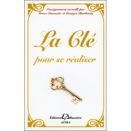  La Clé pour se réaliser (nouvelle édition 2013) 