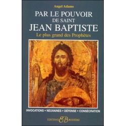 Par le pouvoir de Saint Jean Baptiste