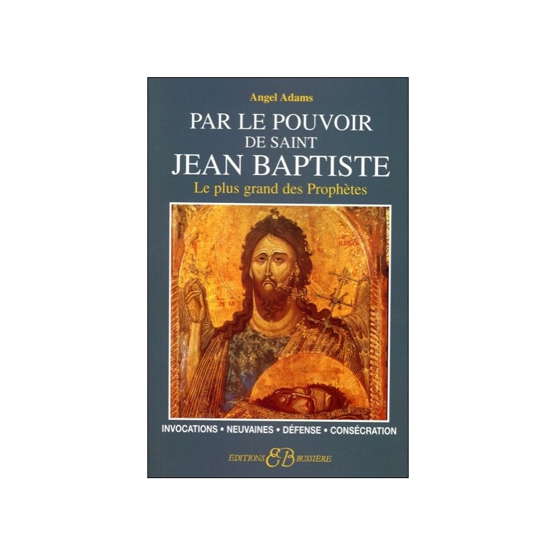  Par le pouvoir de Saint Jean Baptiste 