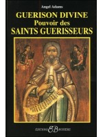  Guérison divine - Pouvoir des Saints guérisseurs 