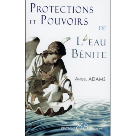  Protections et pouvoirs de l'eau bénite 