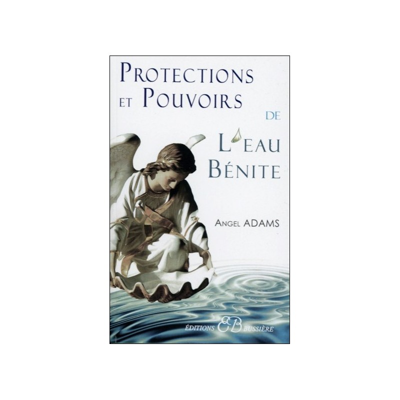  Protections et pouvoirs de l'eau bénite 