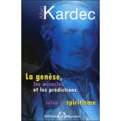 La genèse. les miracles et les prédictions selon le spiritisme