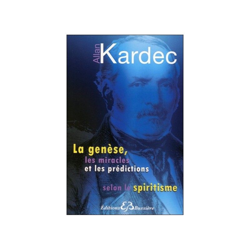  La genèse, les miracles et les prédictions selon le spiritisme 