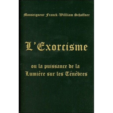  L'Exorcisme ou la puissance de la Lumière sur les Ténèbres 