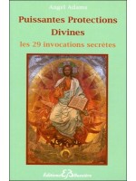  Puissantes Protections Divines - Les 29 invocations secrètes 