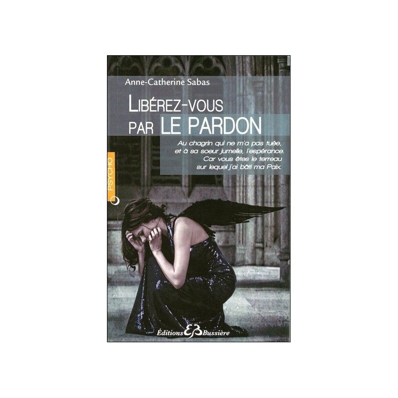  Libérez-vous par le pardon 