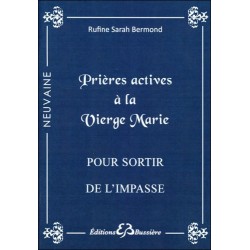 Prières actives à la Vierge Marie - Pour sortir de l'impasse