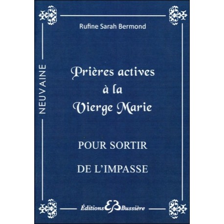  Prières actives à la Vierge Marie - Pour sortir de l'impasse 