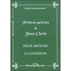 Prières actives à Jésus-Christ - Pour obtenir la guérison