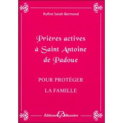  Prières actives à Saint Antoine de Padoue - Pour protéger la famille 