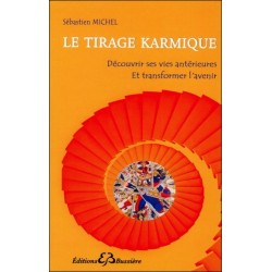 Le tirage karmique - Découvrir ses vies antérieures et transformer l'avenir