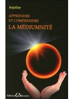  Apprendre et comprendre la médiumnité 