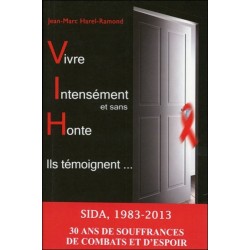 Vivre Intensément et sans Honte - Ils témoignent...