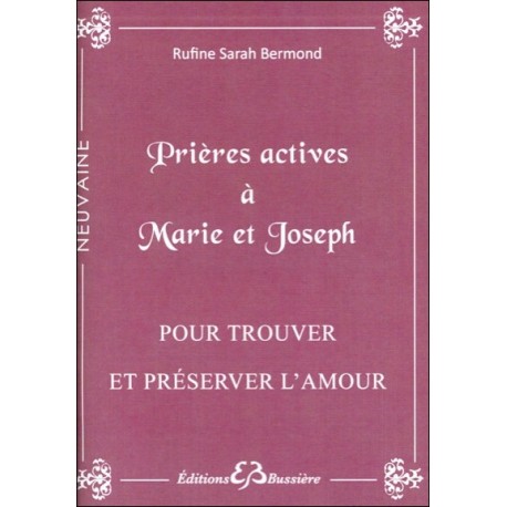  Prières actives à Marie et Joseph - Pour trouver et préserver l'amour 