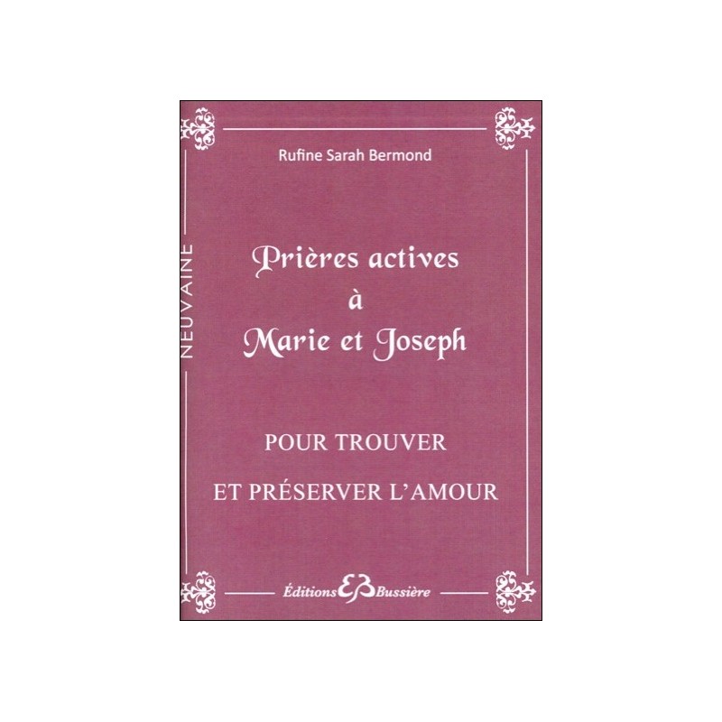  Prières actives à Marie et Joseph - Pour trouver et préserver l'amour 