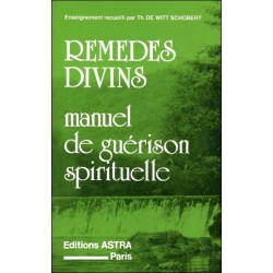 Remèdes divins - Manuel de guérison spirituelle