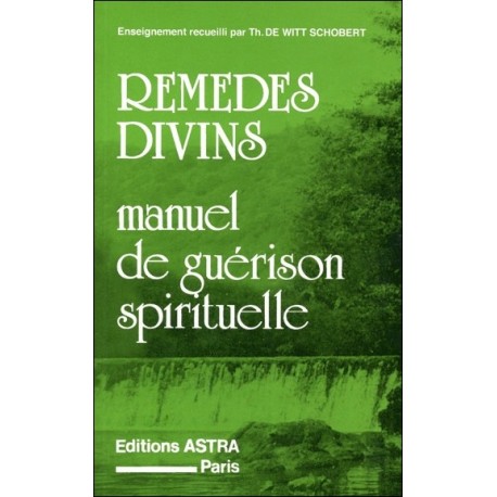  Remèdes divins - Manuel de guérison spirituelle 