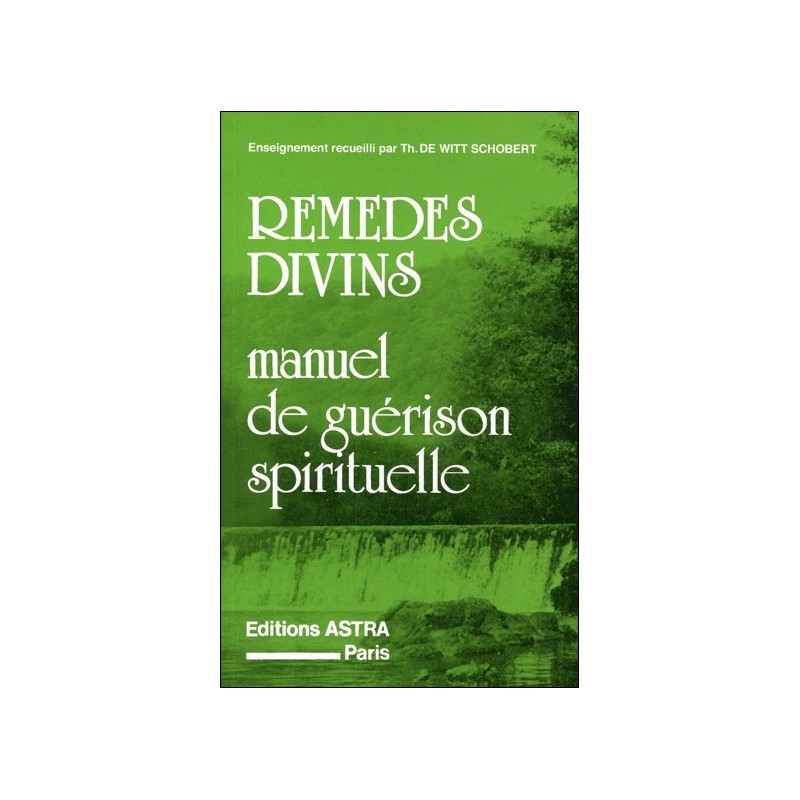  Remèdes divins - Manuel de guérison spirituelle 